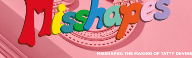 Misshapes The Making Of Tatty Devine1